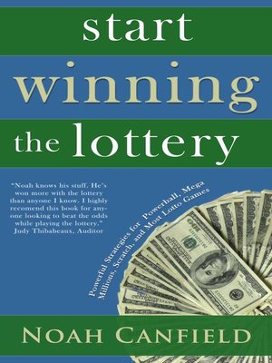 cover image of An Start Winning the Lottery--Powerful Strategies for Winning at Powerball, Mega Millions, Scratch